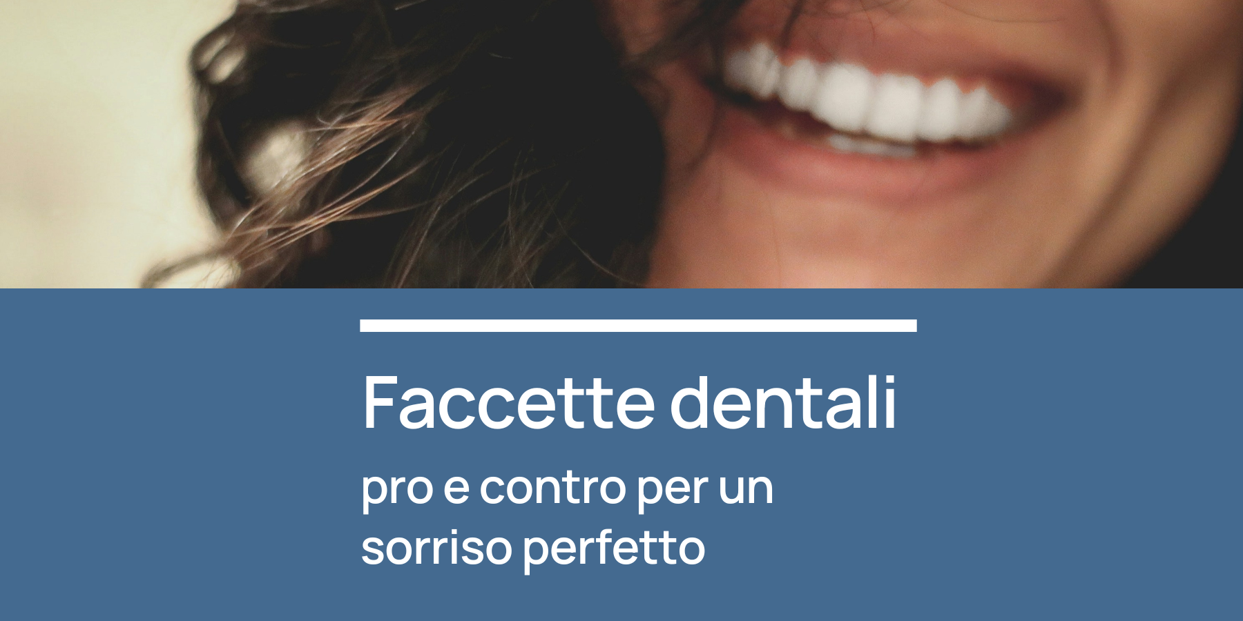 faccette dentali pro e contro
